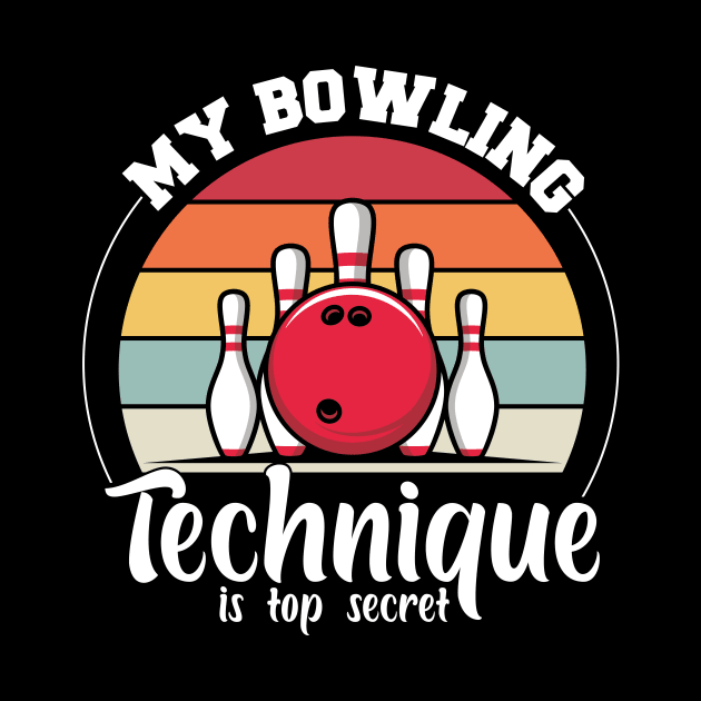 Funny Retro My bowling technique is top secret funny bowling bowler by KB Badrawino