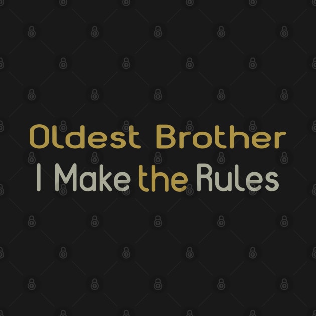 Oldest Brother, I Make The Rules. by PeppermintClover