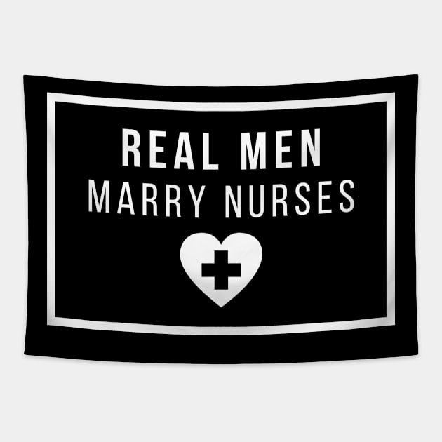 Real Men Marry Nurses White Text Design Tapestry by BlueLightDesign