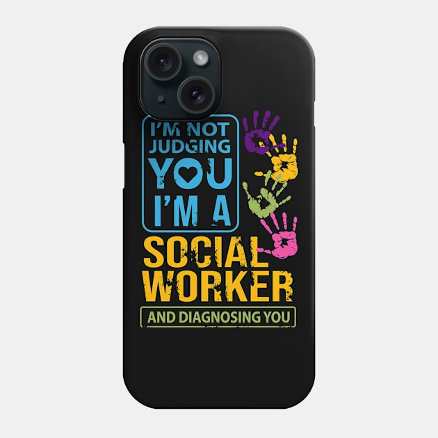 Im Not Judging You Im A Social Worker Gift Phone Case by 2blackcherries