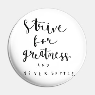 Strive for Greatness Pin