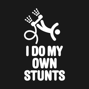 I do my own stunts funny Flyboard Flyboarding gift T-Shirt