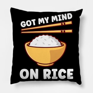 Got My Mind on Rice Funny Fulipino Pillow