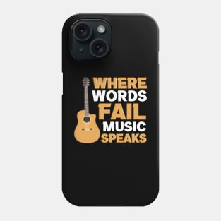 Where words fail music guitar speaks Phone Case