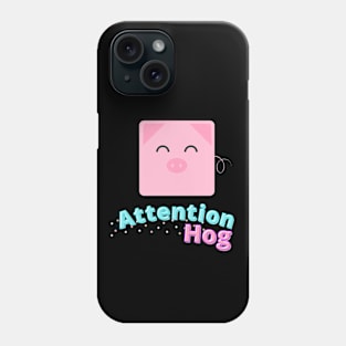 Attention Hog Phone Case