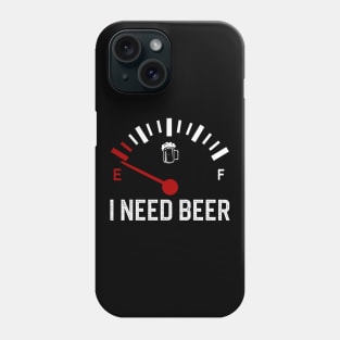 Fuel Gauge I Need Beer Phone Case