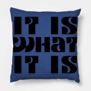 It is what it is Pillow