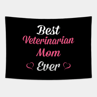 Best Veterinarian Mom Ever, Funny Mother's Day Gift Tapestry