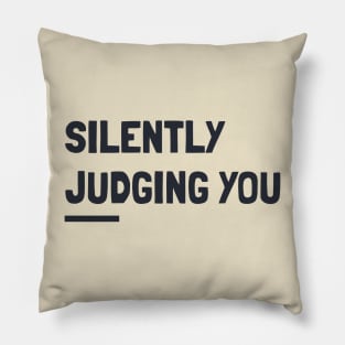 silently judging you Pillow