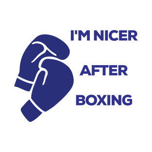 I'm Nicer After Boxing T-Shirt T-Shirt