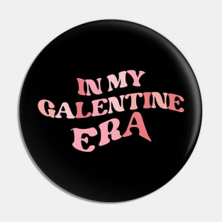 In My Galentine Era Pin