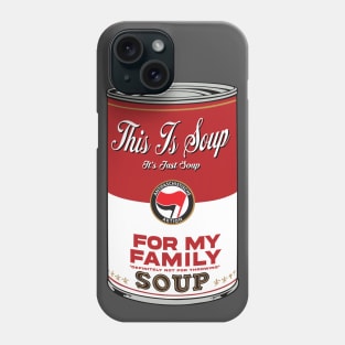 This Is Soup for My Family Phone Case