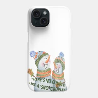 There's No Couple Like a 'Sno' Couple Phone Case