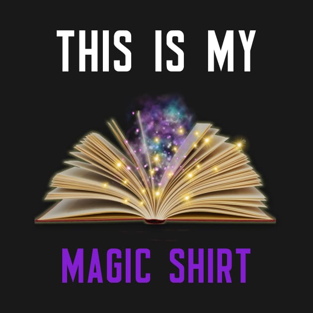 This Is My Magic Shirt by cleverth