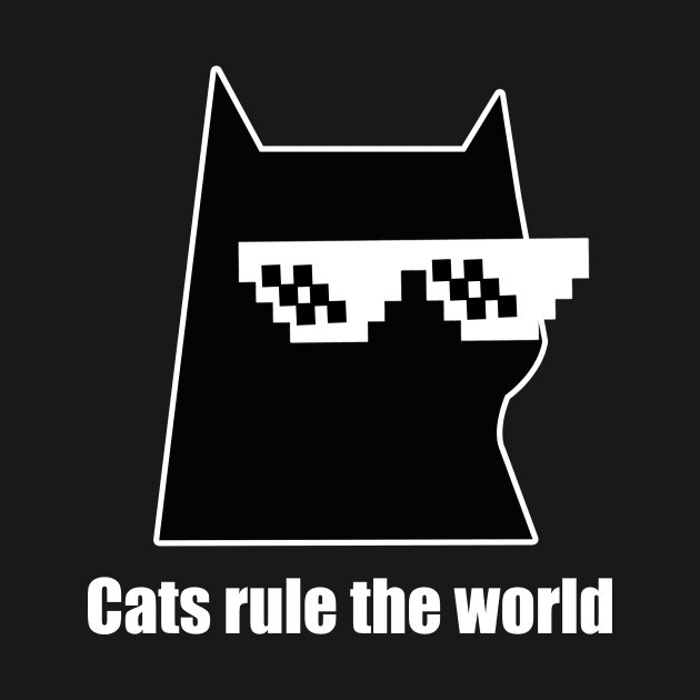 cats rule the world- cool cat by Dope_Design