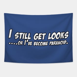 I Still Get Looks Tapestry