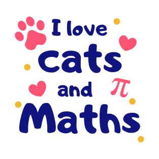 I Love Cats and Maths - Best Gift Idea for Nerdy Girl who Loves Cats T-Shirt
