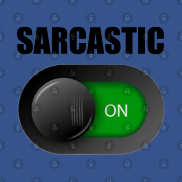 Discover Sarcastic today - Sarcastic Joke - T-Shirt