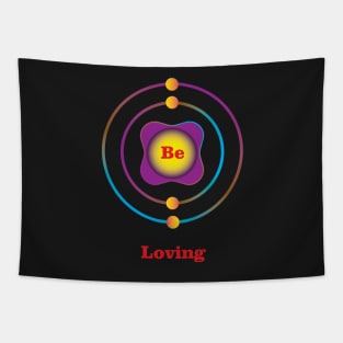 4 - Be - Beryllium: Be Loving Tapestry