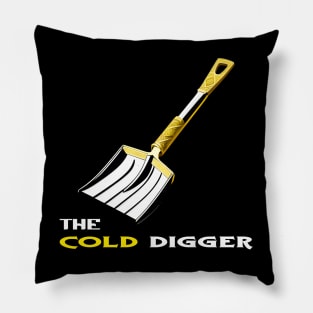 The Cold Digger Pillow