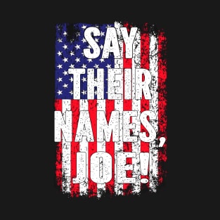 Say Their Names Joe Names Of Fallen Soldiers 13 Heroes T-Shirt