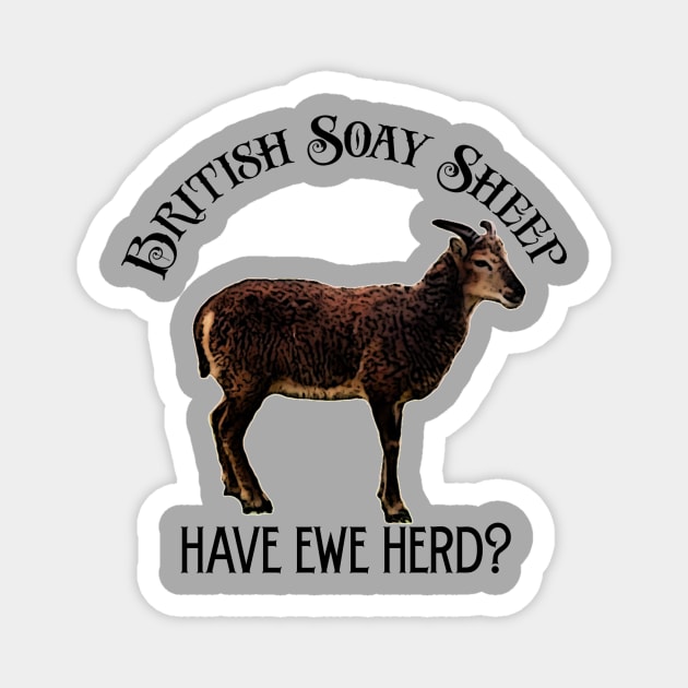 Spread the word about British Soay Sheep! Magnet by Shepherd