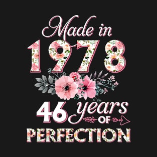 T4511978 Made in 1978 46 Years of Perfection Floral Parttern 46th Birthday for Women T-Shirt