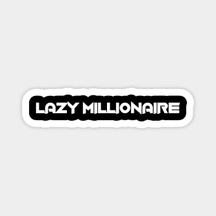 Lazy Millionaire Magnet