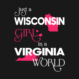 Just a Wisconsin Girl In a Virginia World T-Shirt