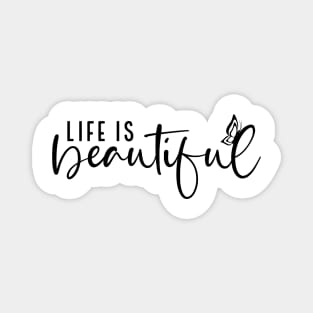 Life Is Beautiful Shirt, Encouraging T-shirt, Inspiring Tshirt, Motivational Shirt, Positivity T-shirt, Kindness Tshirt, Gift For Friend Magnet