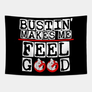 Bustin' makes me feel good Tapestry