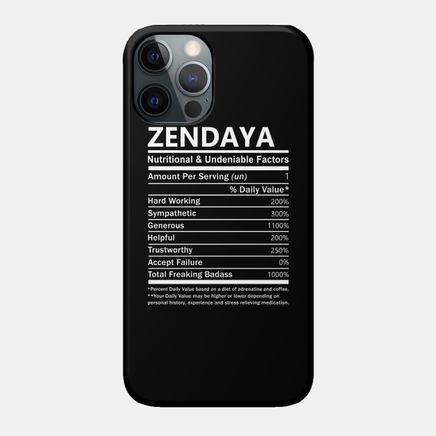 Zendaya Name T Shirt - Zendaya Nutritional and Undeniable Name Factors Gift Item Tee - Zendaya - Phone Case