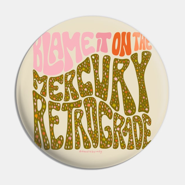 Blame It On The Mercury Retrograde Pin by Doodle by Meg