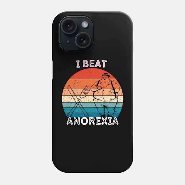 I beat anorexia Phone Case by Vitarisa Tees