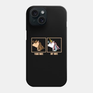 Your Wife My Wife Unicorn Funny Valentines Day Phone Case