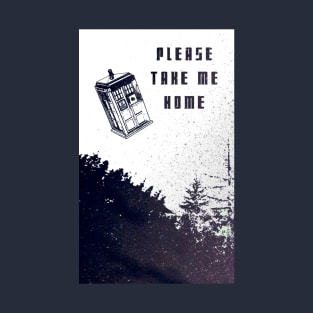 Doctor Who. Tardis. Please Take Me Home T-Shirt