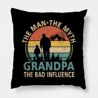 Grandpa The Man The Myth The Bad Influence Pillow