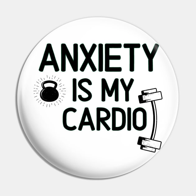 Anxiety is My Cardio - FUNNY Gym Workout Weight Lifting Quote Pin by Grun illustration 