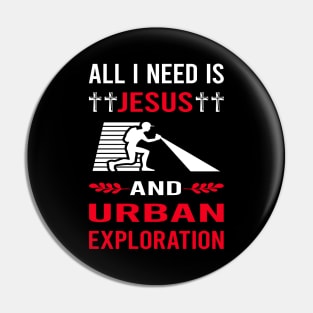 I Need Jesus And Urban Exploration Pin