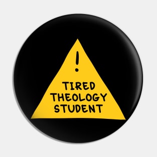 ⚠️ Tired Theology Student ⚠️ Pin