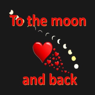 To The Moon and Back T-Shirt