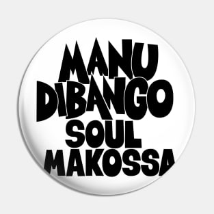 Groove in Style with Manu Dibango - Soul Makossa: A Tribute to the Funk Legend Pin