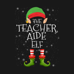 Teacher Aide Elf Family Matching Christmas Group Funny Pajama Xmas T-Shirt