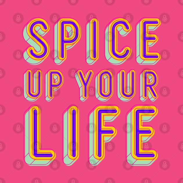 Spice Up Your Life by EarlGreyTees