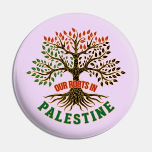 Our Roots In Palestine, Palestinian Freedom Solidarity Design, Free Palestine, Palestine Sticker, Social Justice Art -blk Pin