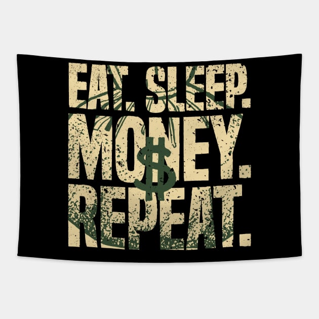 Eat Sleep Money Repeat Cash Business Hustler Dollar Tapestry by udesign