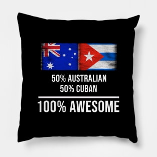 50% Australian 50% Cuban 100% Awesome - Gift for Cuban Heritage From Cuba Pillow