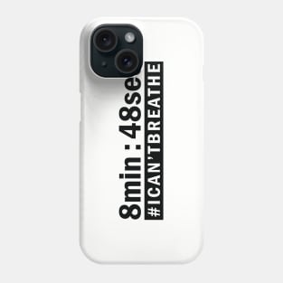 8 Min 48Sec, I Can't Breathe, Black Lives Matter Phone Case