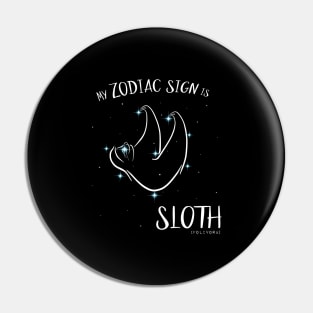 Funny Astrology Horoscope My Zodiac Sign is Sloth Pin