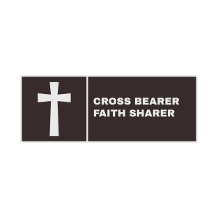 Cross Bearer Faith Sharer Christian T-Shirt